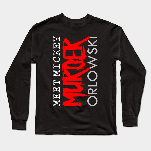 Meet Mickey Murder Long Sleeve T-Shirt by SoWhat